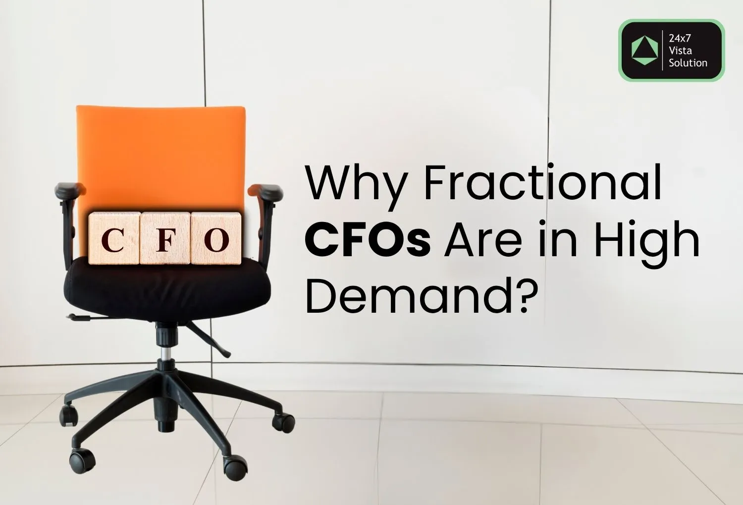 An orange office chair with "CFO" blocks, beside text asking "Why Fractional CFOs Are in High Demand?